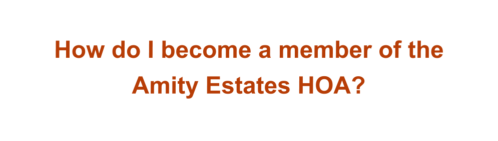 How do I become a member of the Amity Estates HOA?