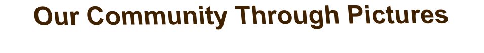 Our Community Through Pictures